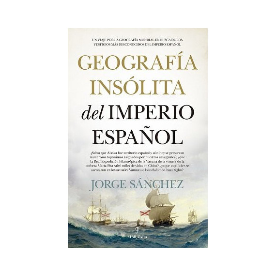 GEOGRAFIA INSOLITA DEL IMPERIO ESPAÑOL