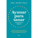 AYUNAR PARA SANAR. UNA GUIA PARA MUJERES