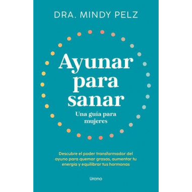AYUNAR PARA SANAR. UNA GUIA PARA MUJERES