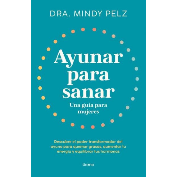 AYUNAR PARA SANAR. UNA GUIA PARA MUJERES