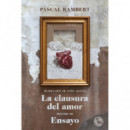 La clausura del amor, seguido de Ensayo