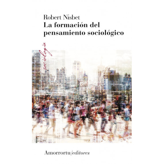 FORMACION DEL PENSAMIENTO SOCIOLOGICO, LA 3A ED
