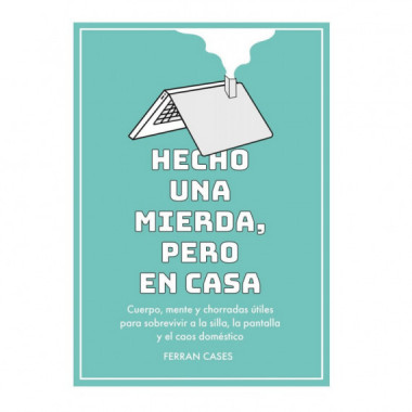 Hecho una mierda, pero en casa