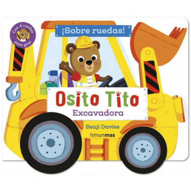 OSITO TITO SOBRE RUEDAS EXCAVADORA