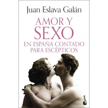 AMOR Y SEXO EN ESPA&Ntilde;A CONTADO PARA ESCEPTICOS