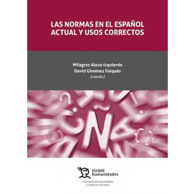 NORMAS EN EL ESPA&Ntilde;OL ACTUAL Y USOS CORRECTOS, LAS
