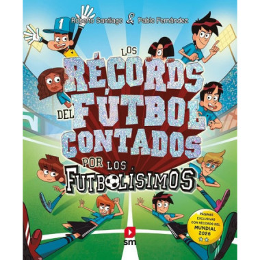 LOS RECORDS DEL FUTBOL CONTADO POR LOS FUTBOLISIMOS