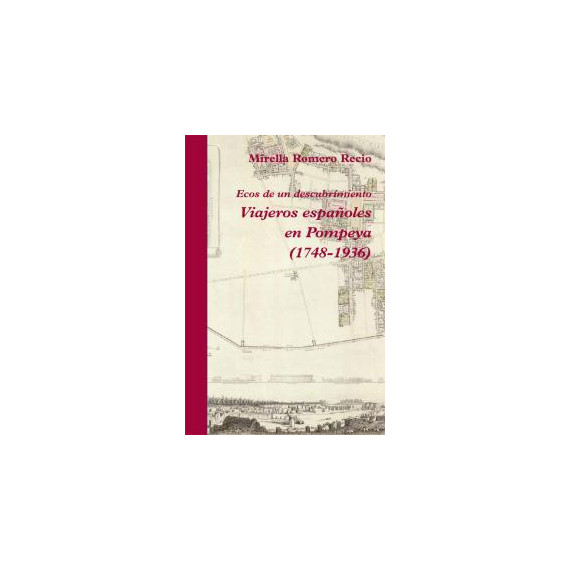 Viajeros Españoles en Pompeya (1748-1936)