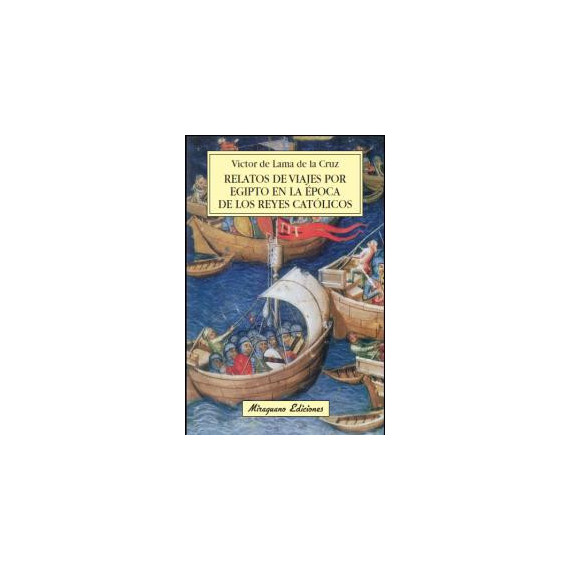 Relatos de Viajes por Egipto en la �poca de los Reyes Cat�licos