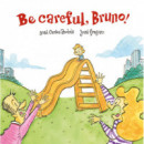 Be Careful, Bruno!