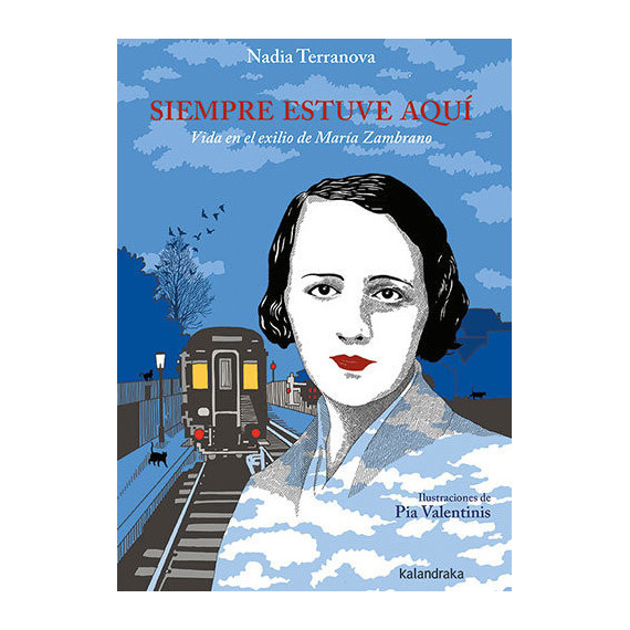 Siempre Estuve Aqui Vida en el Exilio de Maria Zambrano