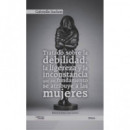 Tratado sobre la Debilidad, la Ligereza y la Inconstancia que sin Fundamento Se Atribuye a las Mujer