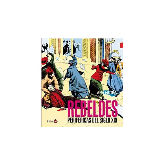 Rebeldes Perifericas del Sigo Xix (nueva Edicion)