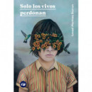 Solo los Vivos Perdonan