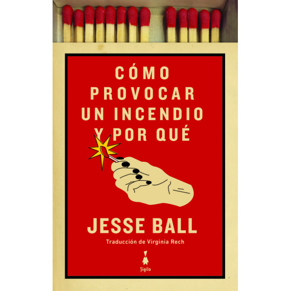 Cãâ³mo Provocar un Incendio y por Quãâ© Cãâ³mo Provocar un Incendio y por Quãâ©