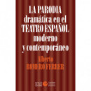 la Parodia Dramatica en el Teatro Espaãâol Moderno y Contempo