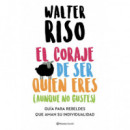 el Coraje de Ser Quien Eres (aunque No Gustes)