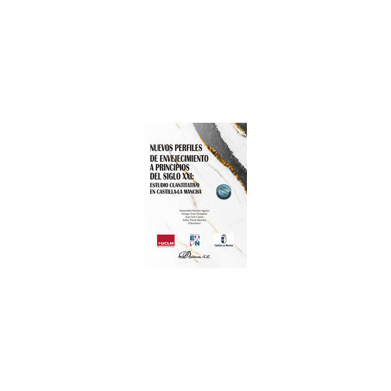 Nuevos Perfiles de Envejecimiento a Principios del Siglo Xxi: Estudio Cuantitativo en Castilla-la Ma Nuevos Perfiles de Envejecimiento a Principios del Siglo Xxi: Estudio Cuantitativo en Castilla-la Ma