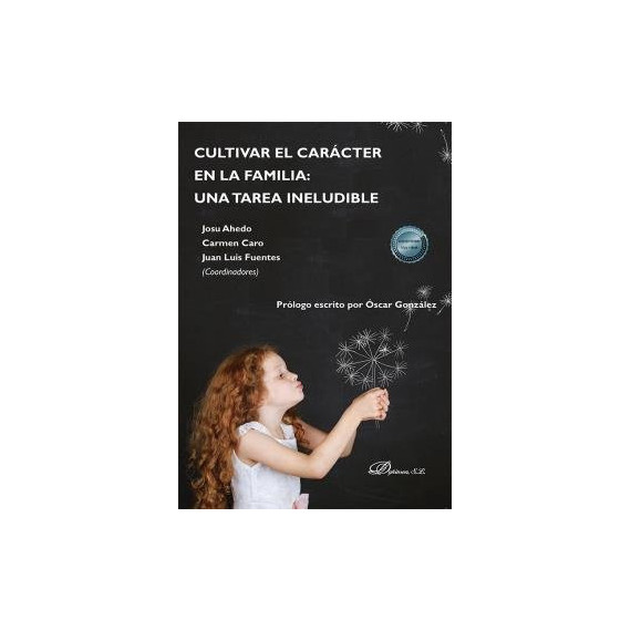 Cultivar el Caracter en la Familia una Tarea Ineludible Cultivar el Caracter en la Familia una Tarea Ineludible