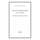 la Vida Como Ensayo y Otros Ensayos
