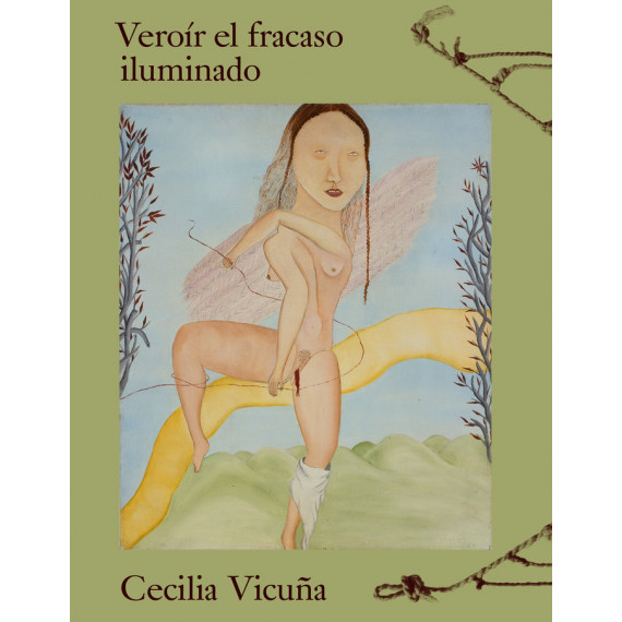 Cecilia Vicuãa. Veroir el Fracaso Iluminado Cecilia Vicuãa. Veroir el Fracaso Iluminado