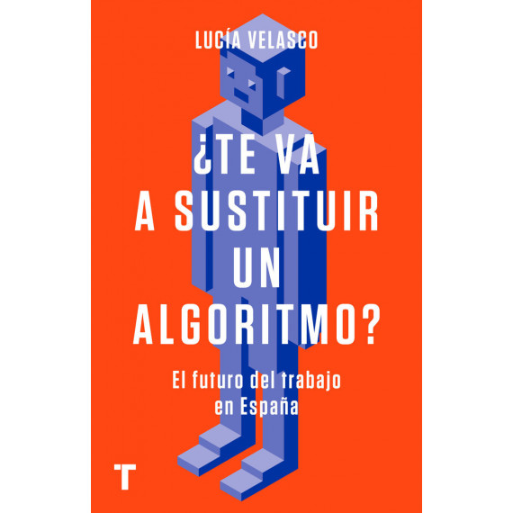 te Va a Sustituir un Algoritmo te Va a Sustituir un Algoritmo