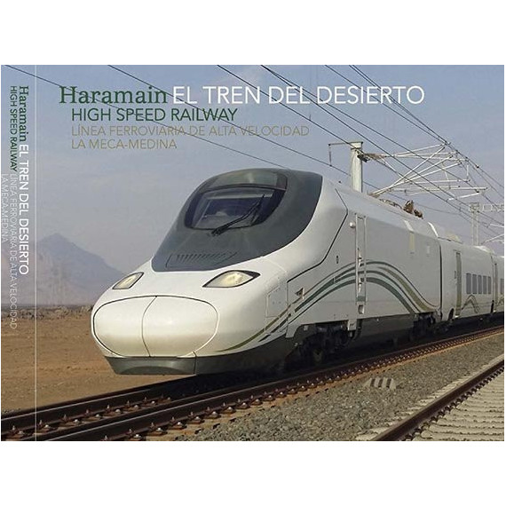 el Tren del Desierto. Lãnea de Alta Velocidad la Meca-medina el Tren del Desierto. Lãnea de Alta Velocidad la Meca-medina