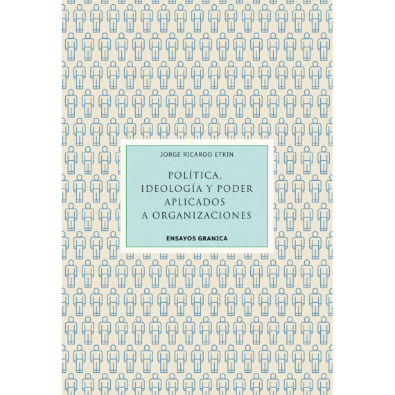 Politica, Ideologia y Poder Aplicados a Organizaciones Politica, Ideologia y Poder Aplicados a Organizaciones