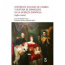 Entornos Sociales de Cambio y Ruptura de Jerarquã­as en la Nobleza Espaã±ola (siglos Xviii-xix)