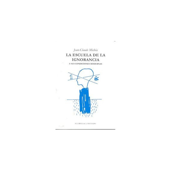 la Escuela de la Ignorancia la Escuela de la Ignorancia