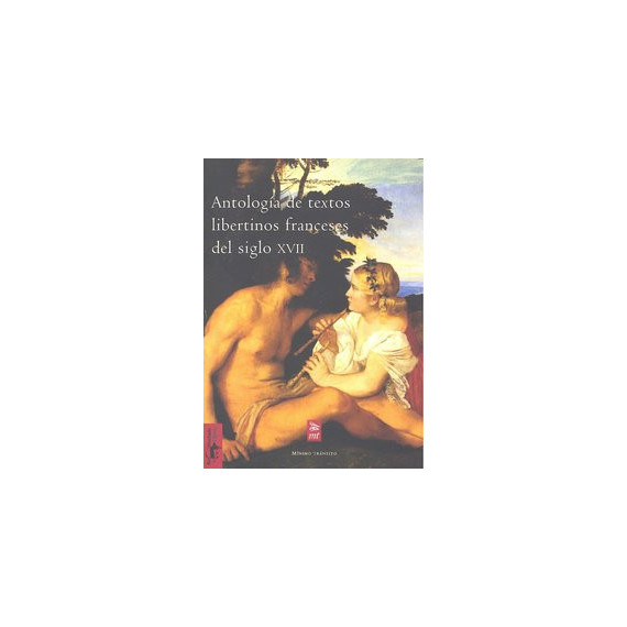 Antologãâa de Textos Libertinos Franceses del Siglo Xvii Antologãâa de Textos Libertinos Franceses del Siglo Xvii