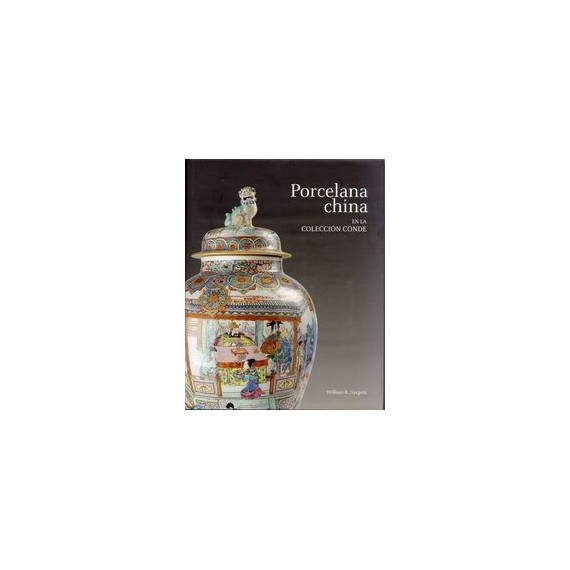Porcelana China en la Colecciãâ³n Conde Porcelana China en la Colecciãâ³n Conde
