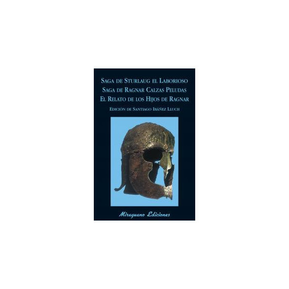 Saga de Sturlaug el Laborioso. Saga de Ragnar Calzas Peludas. el Relato de los Hijos de Ragnar Saga de Sturlaug el Laborioso. Saga de Ragnar Calzas Peludas. el Relato de los Hijos de Ragnar