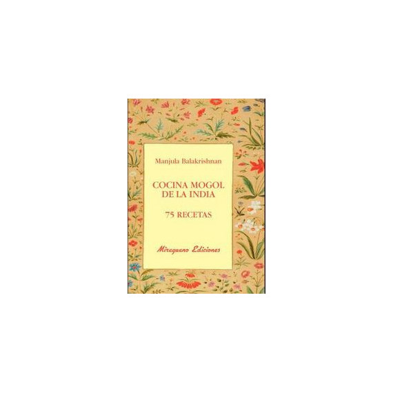 Cocina Mogol de la India. 75 Recetas Cocina Mogol de la India. 75 Recetas