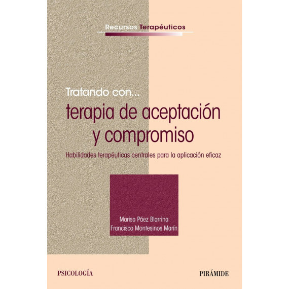 Tratando Con... Terapia de Aceptaciãâ³n y Compromiso Tratando Con... Terapia de Aceptaciãâ³n y Compromiso