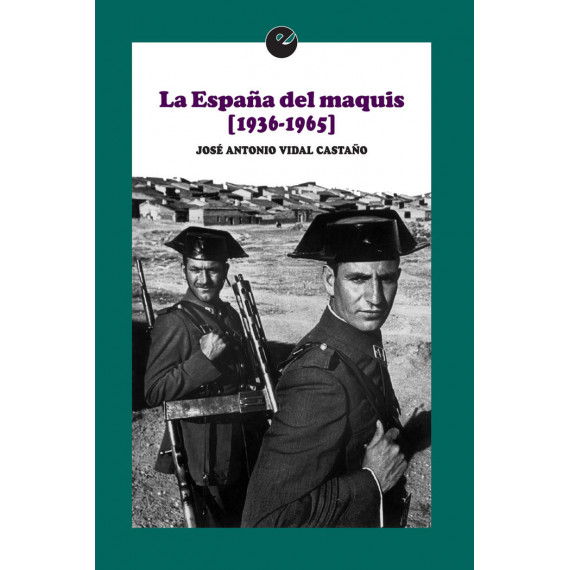la Espaã±a del Maquis (1936-1965) la Espaã±a del Maquis (1936-1965)
