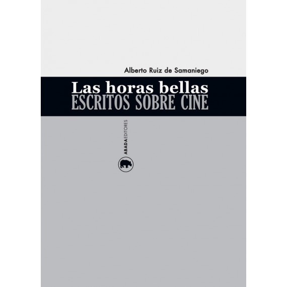 las Horas Bellas. Escritos sobre Cine las Horas Bellas. Escritos sobre Cine