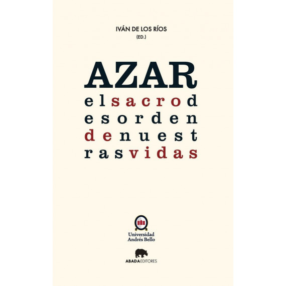 Azar: el Sacro Desorden de Nuestras Vidas Azar: el Sacro Desorden de Nuestras Vidas