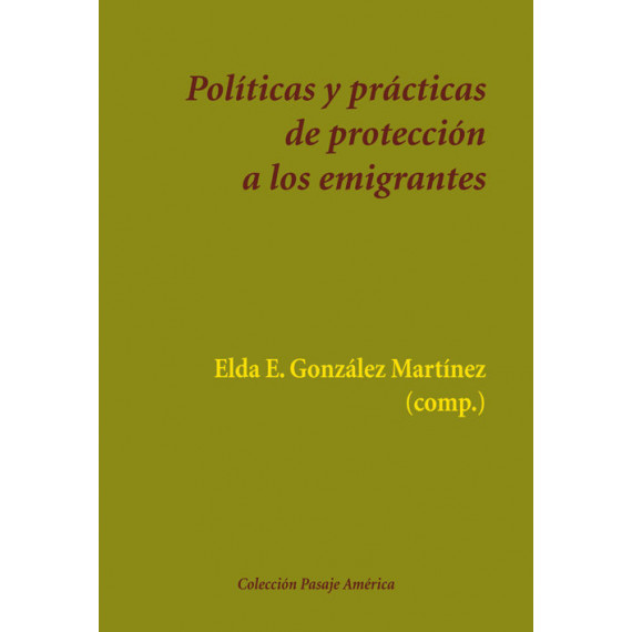 Polãticas y Prã¡cticas de Protecciã³n a los Emigrantes Polãticas y Prã¡cticas de Protecciã³n a los Emigrantes