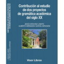 Contribuciã³n Al Estudio de Dos Proyectos de Gramã¡tica Acadã©mica del Siglo Xx