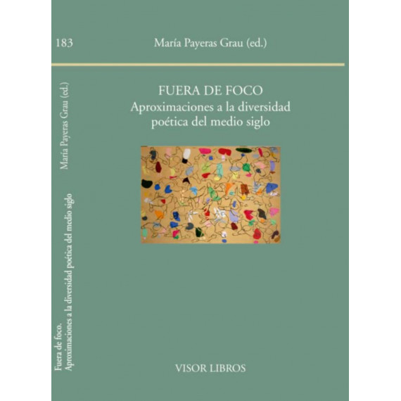 Fuera de Foco. Aproximaciones a la Diversidad Poã©tica del Medio Siglo Fuera de Foco. Aproximaciones a la Diversidad Poã©tica del Medio Siglo