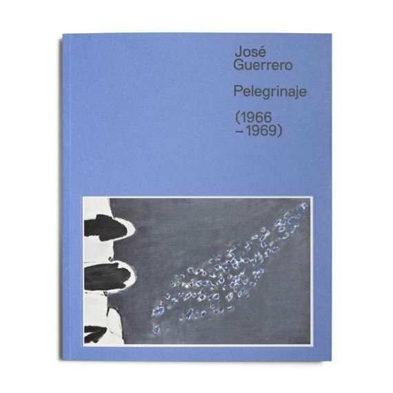 Catalogo Jose Guerrero. Pelegrinaje