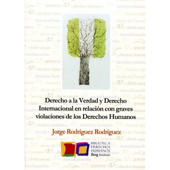 Derecho a la Verdad y Derecho Internacional en Relaciã³n con Graves Violaciones de los Derechos Human