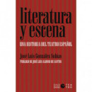 Literatura y Escena. una Historia del Teatro Espaã±ol