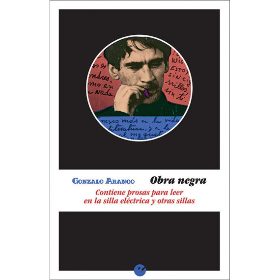 Obra Negra. Contiene Prosas para Leer en la Silla Elã©ctrica y Otras Sillas