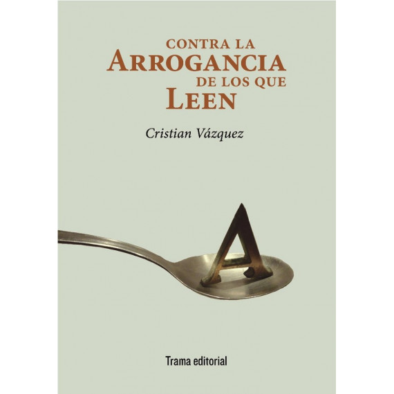 contra la Arrogancia de los que Leen