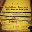 Lucien Hervã©. Espaã±a Blanca y Espaã±a Negra / White Spain And Black Spain