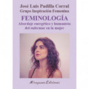 Feminologã­a. Abordaje Energã©tico y Humanista del Enfermar en la Mujer