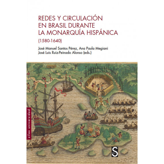 Redes y Circulaciã³n en Brasil durante la Monarquã­a Hispã¡nica (1580-1640)