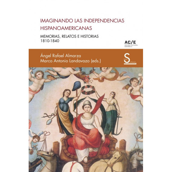 Imaginando las Independencias Hispanoamericanas